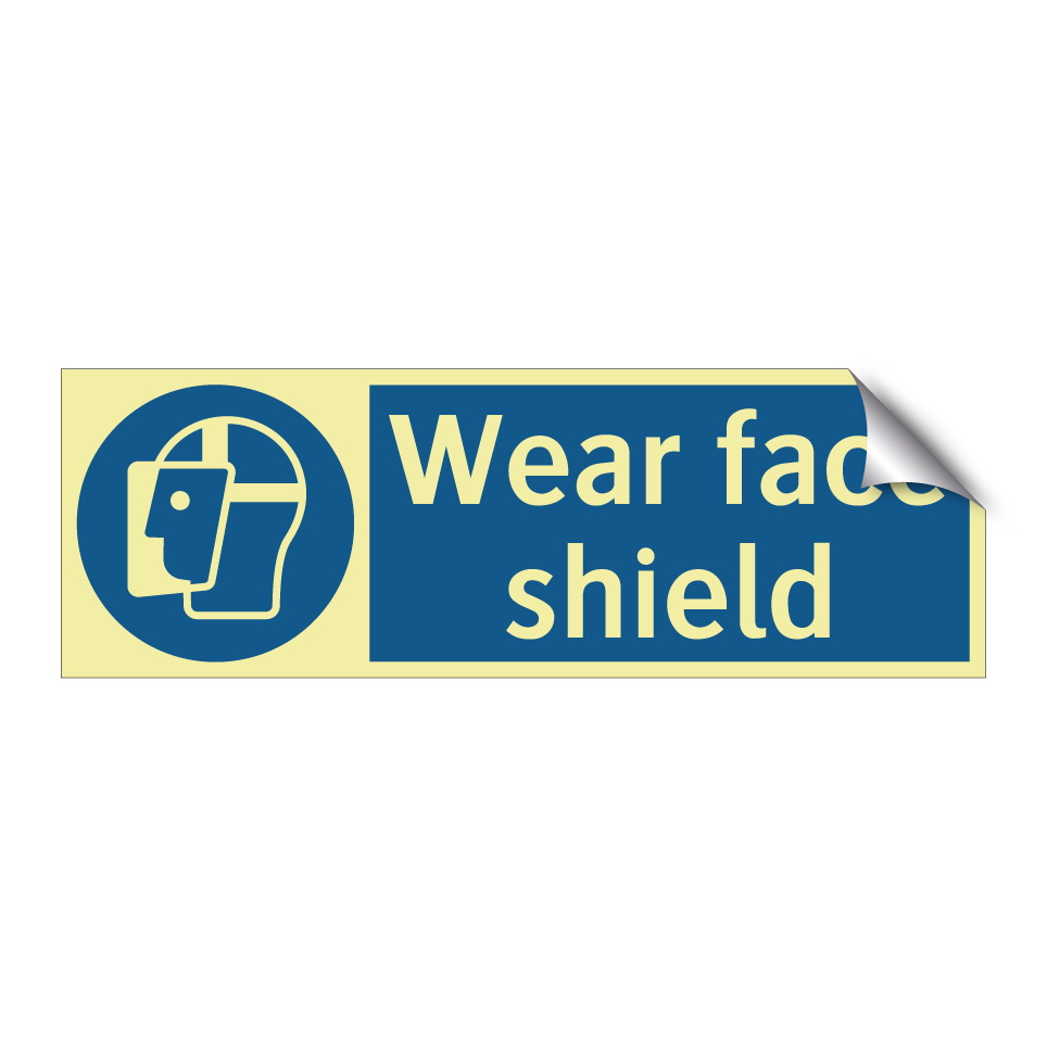 Wear face shield