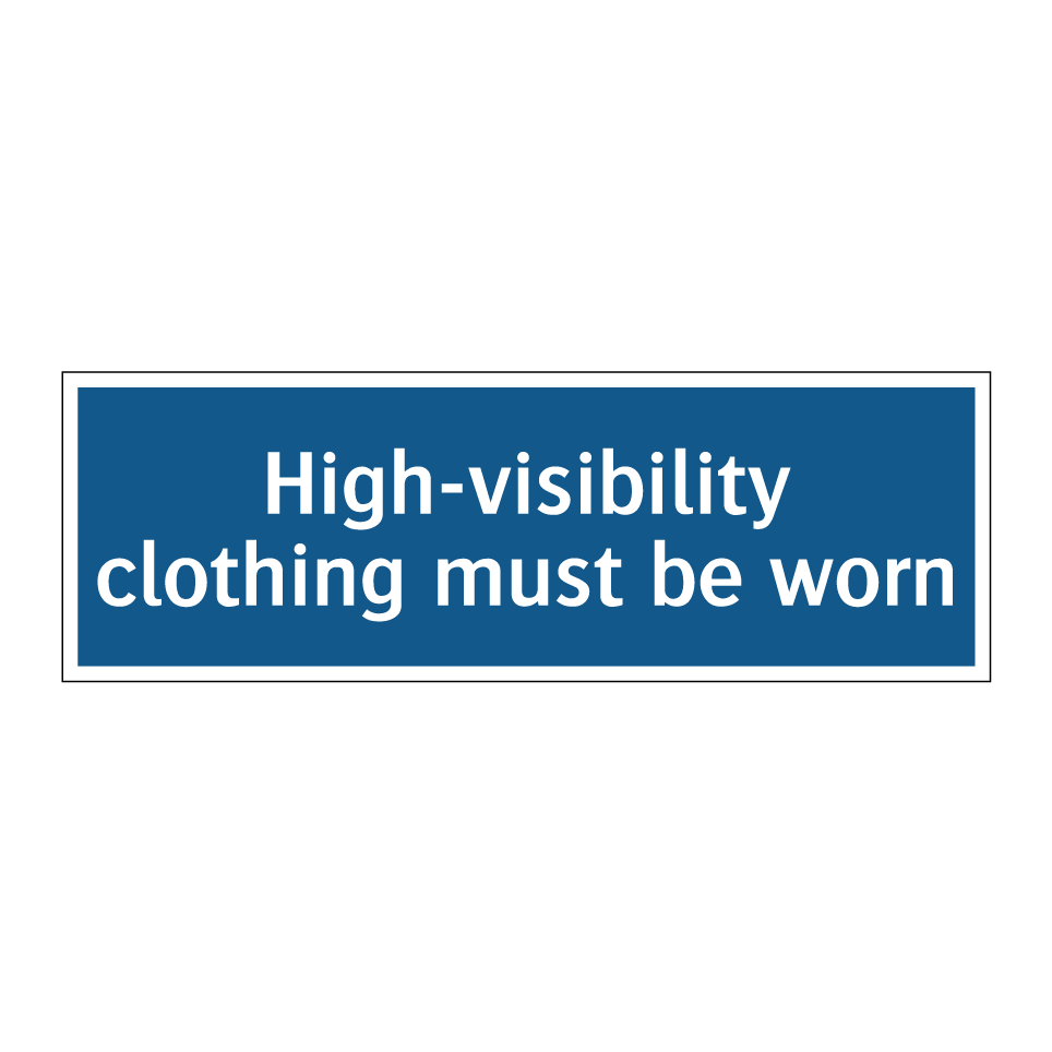 High-visibility clothing must be worn
