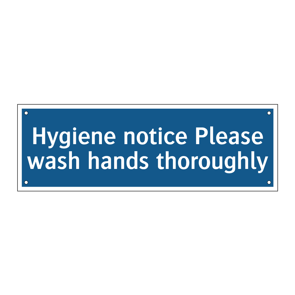 Hygiene notice Please wash hands thoroughly