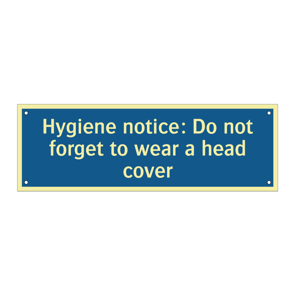 Hygiene notice: Do not forget to wear a head cover