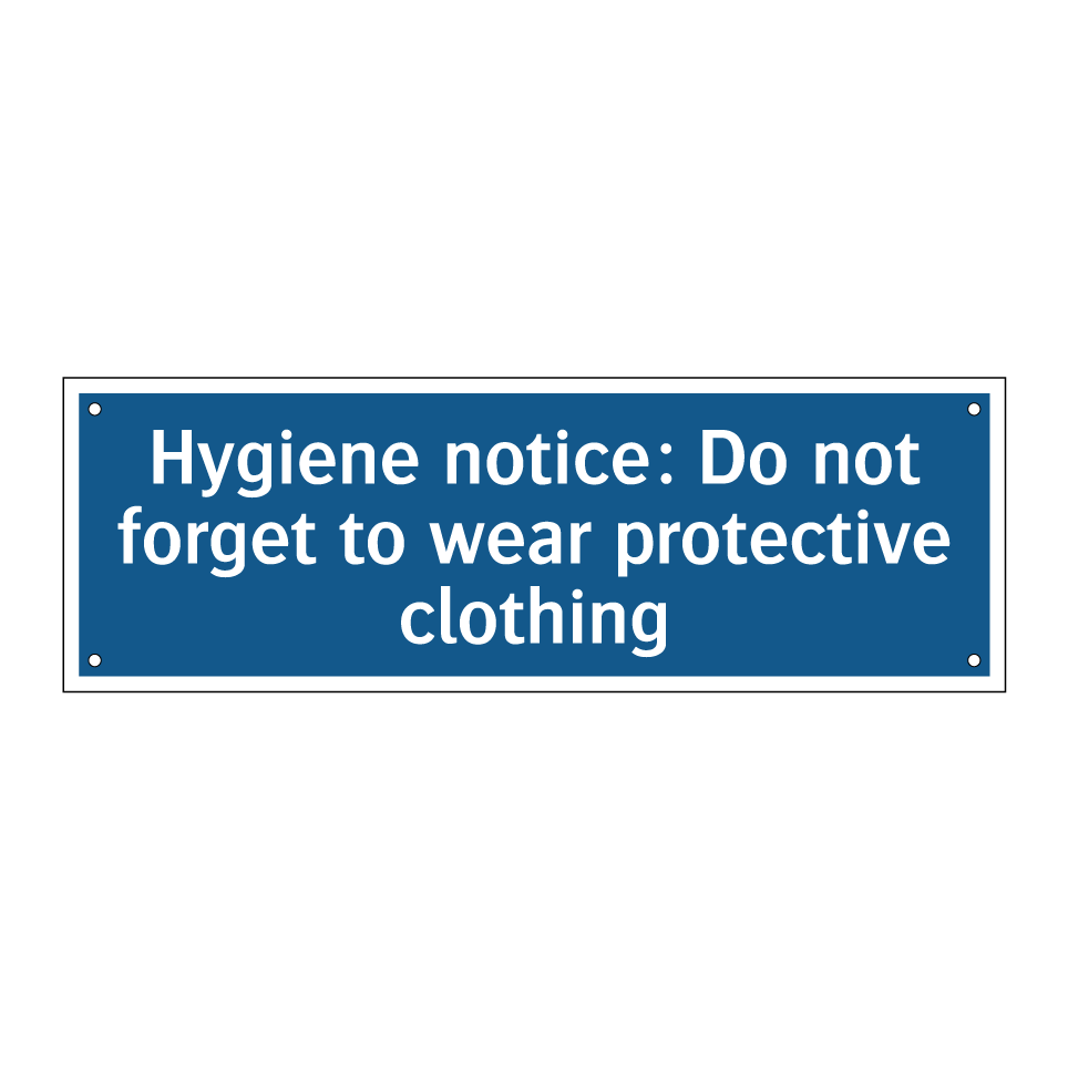 Hygiene notice: Do not forget to wear protective clothing