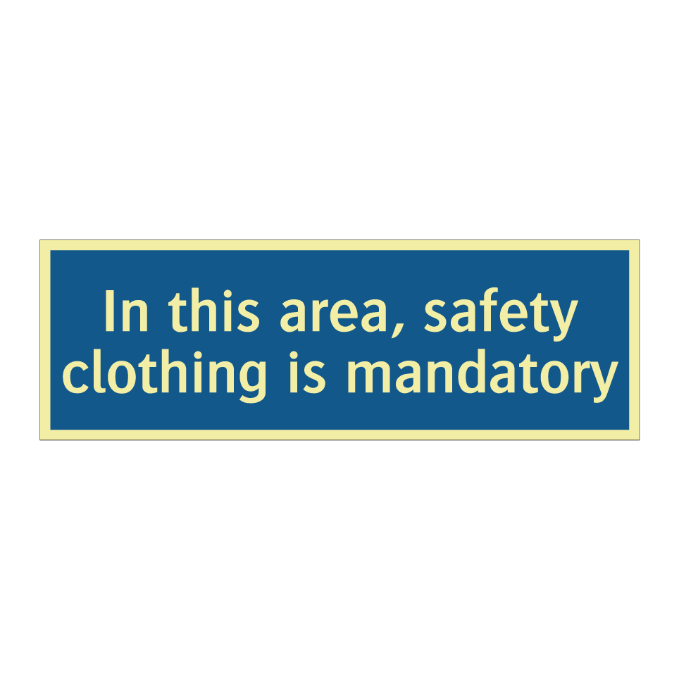In this area, safety clothing is mandatory