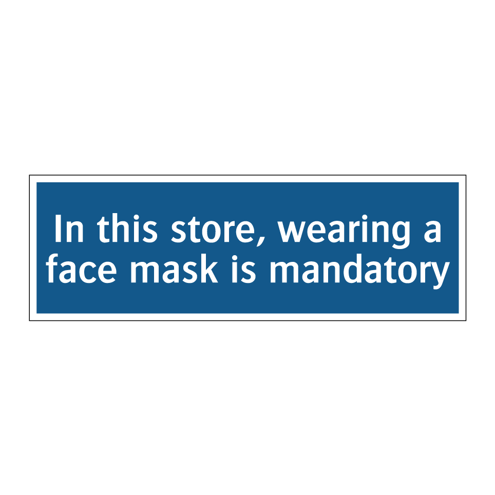 In this store, wearing a face mask is mandatory