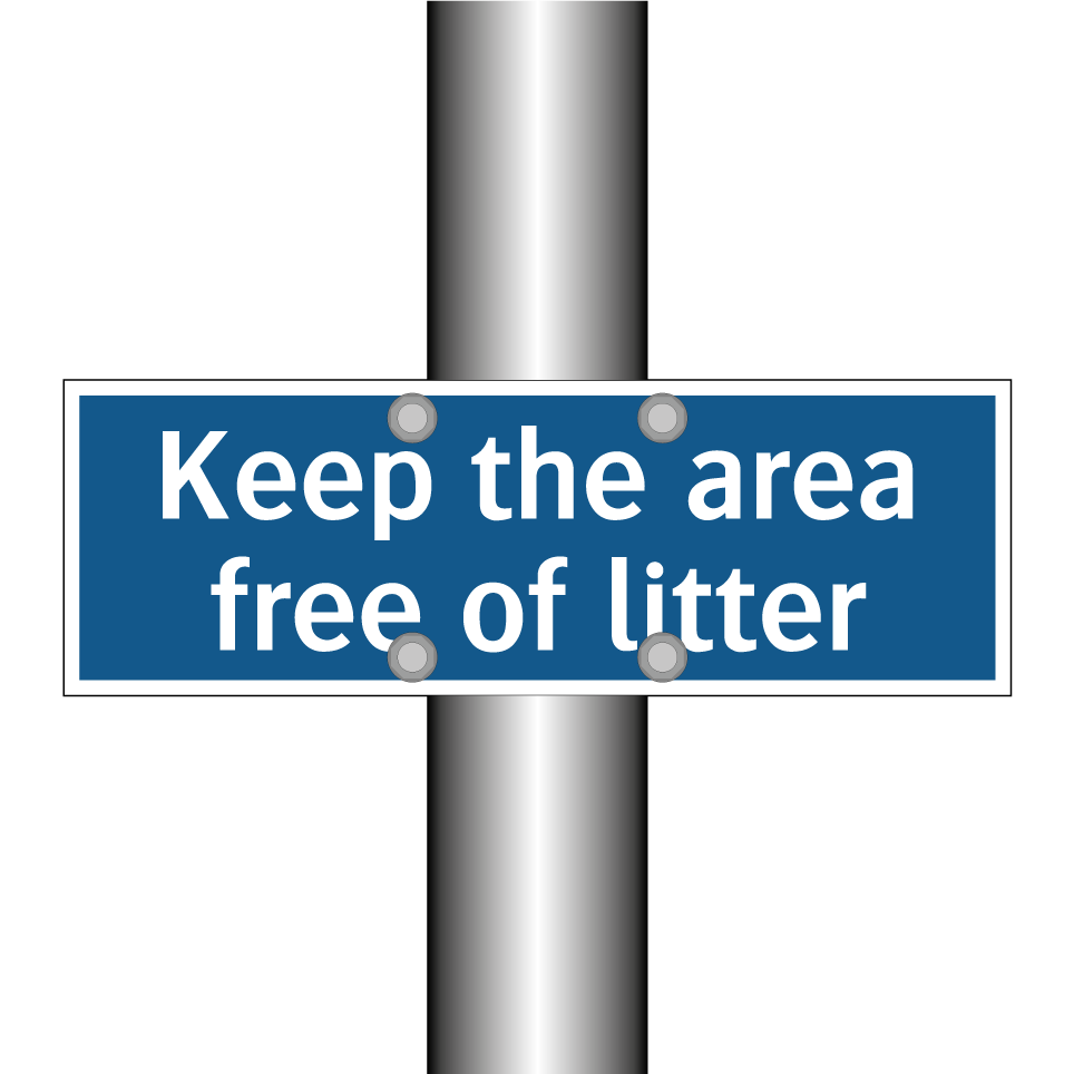 Keep the area free of litter