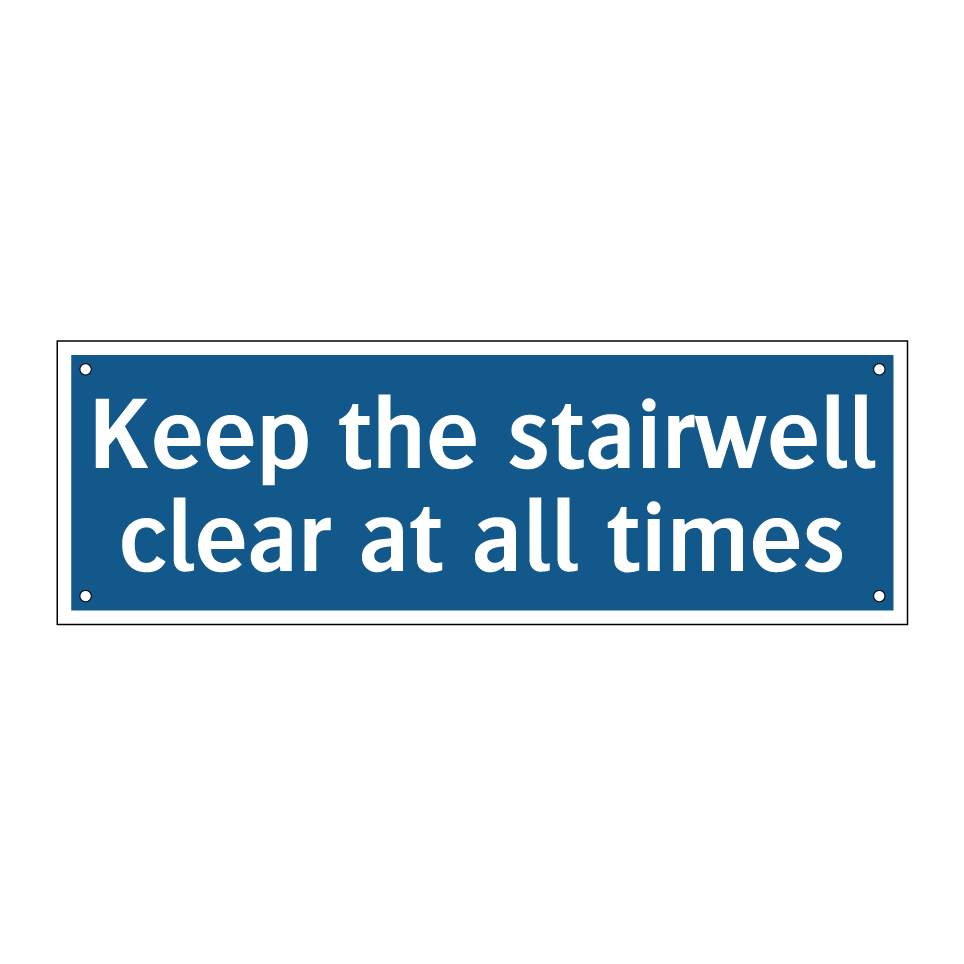 Keep the stairwell clear at all times