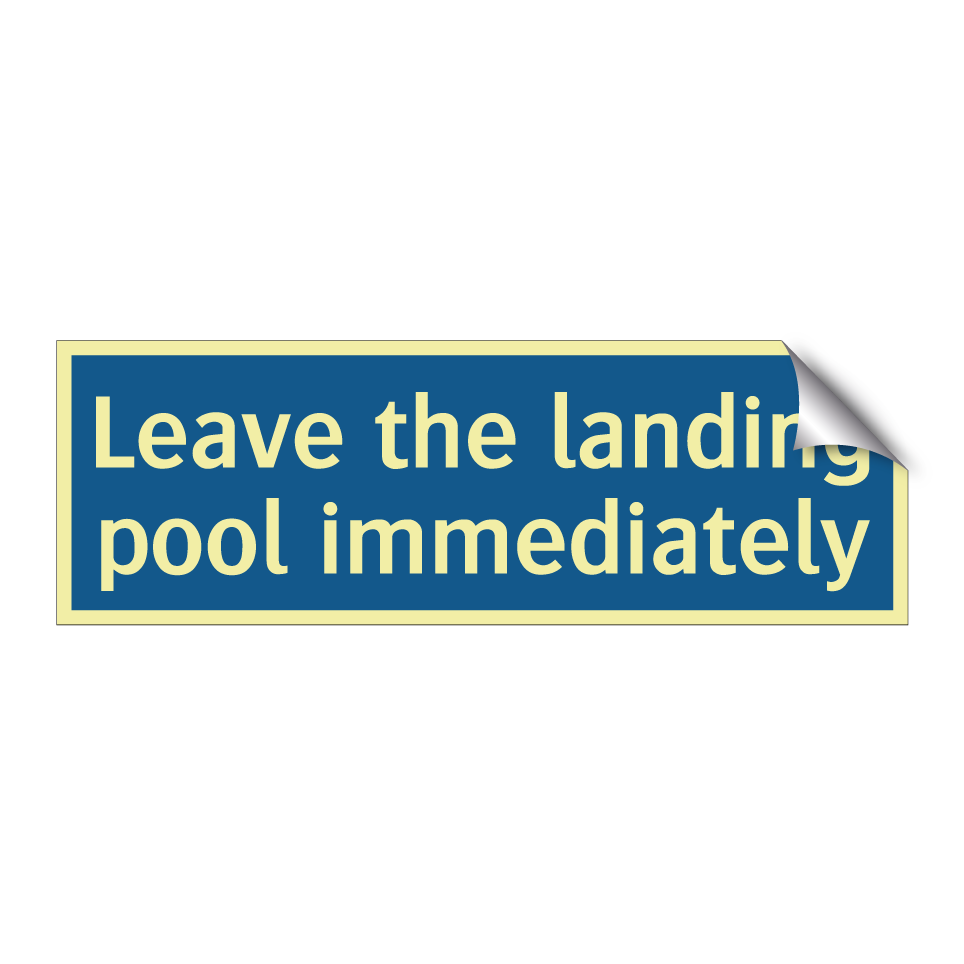 Leave the landing pool immediately