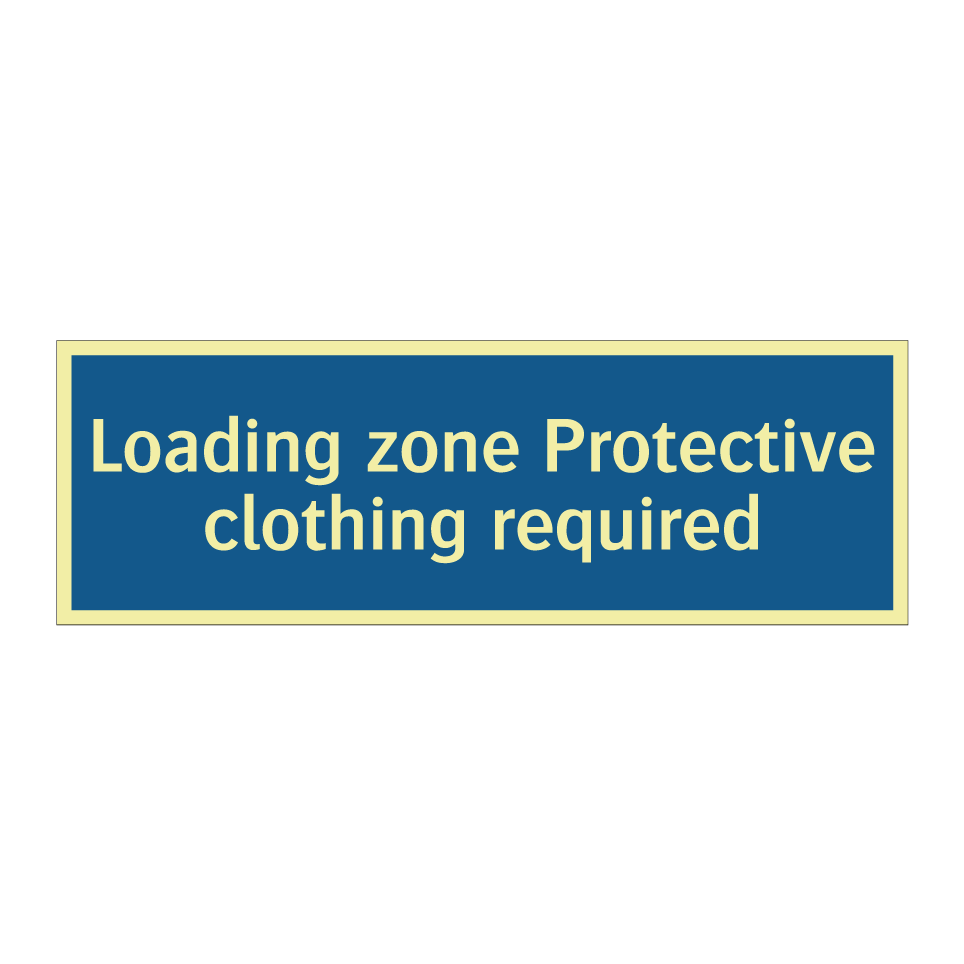 Loading zone Protective clothing required