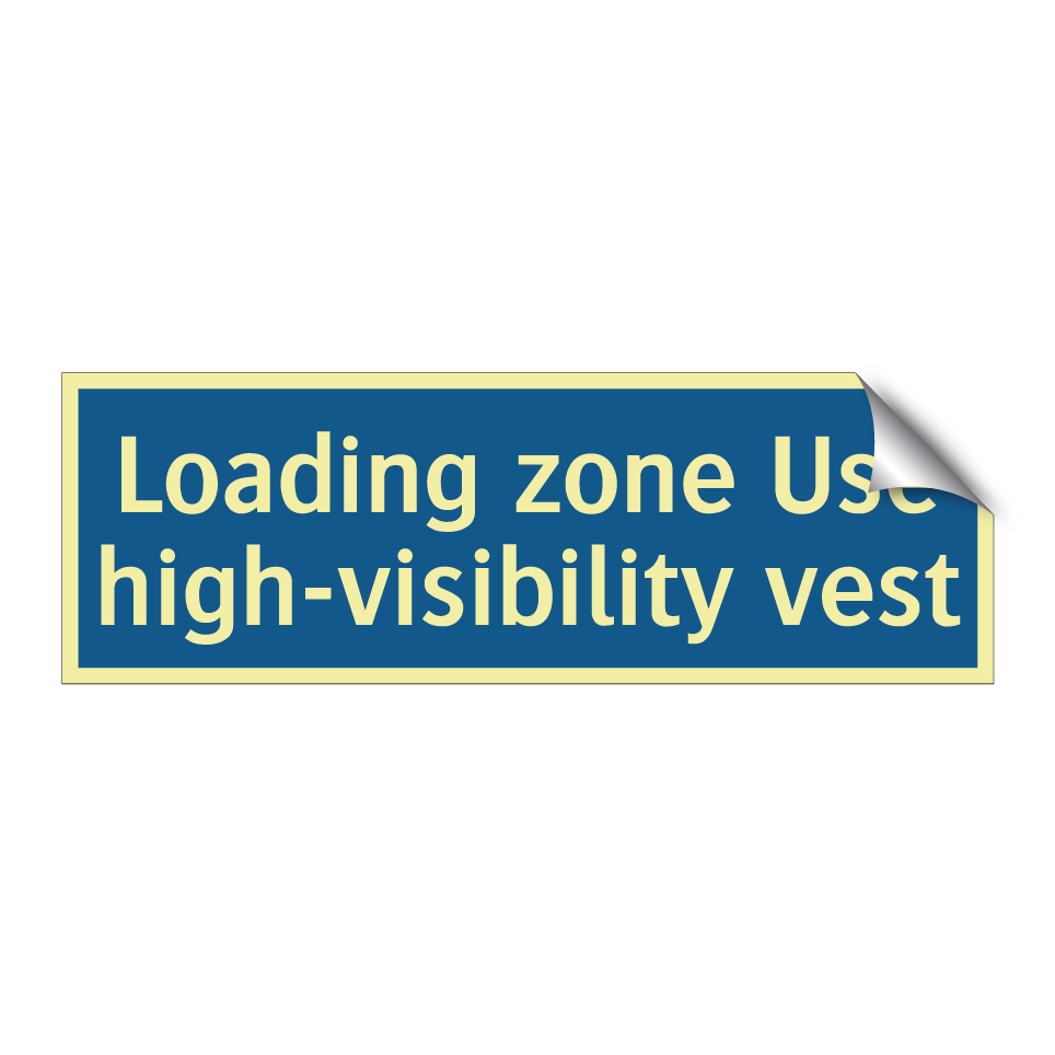 Loading zone Use high-visibility vest