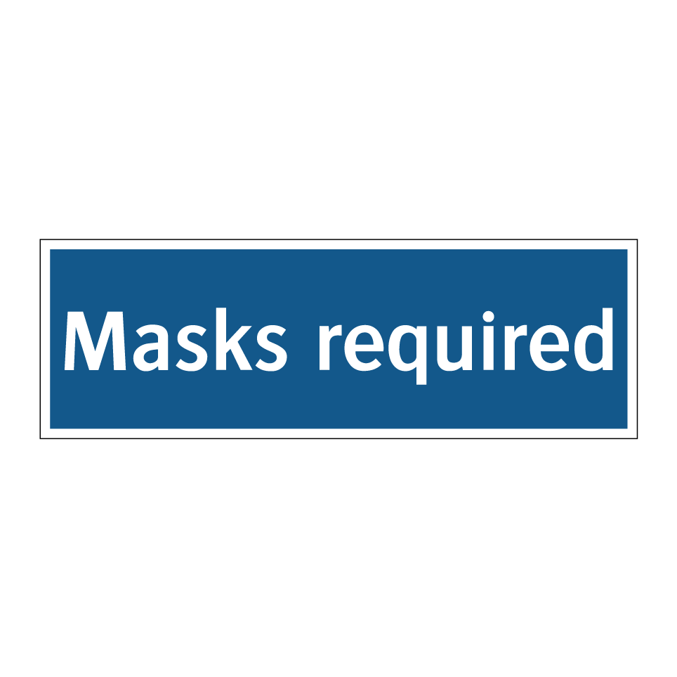 Masks required