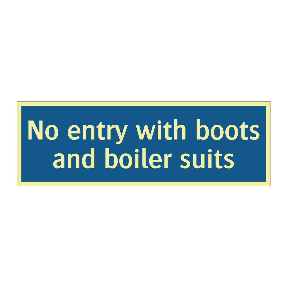 No entry with boots and boiler suits