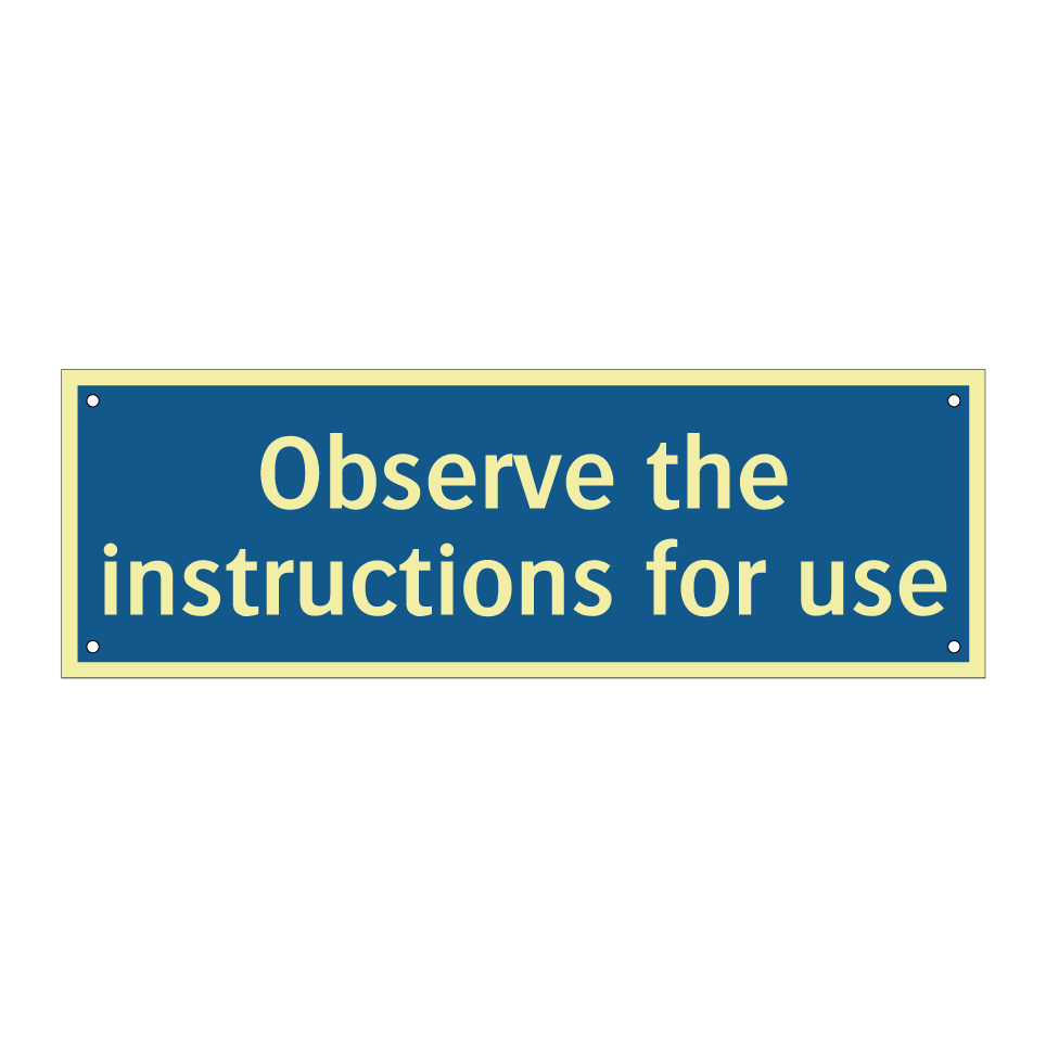 Observe the instructions for use