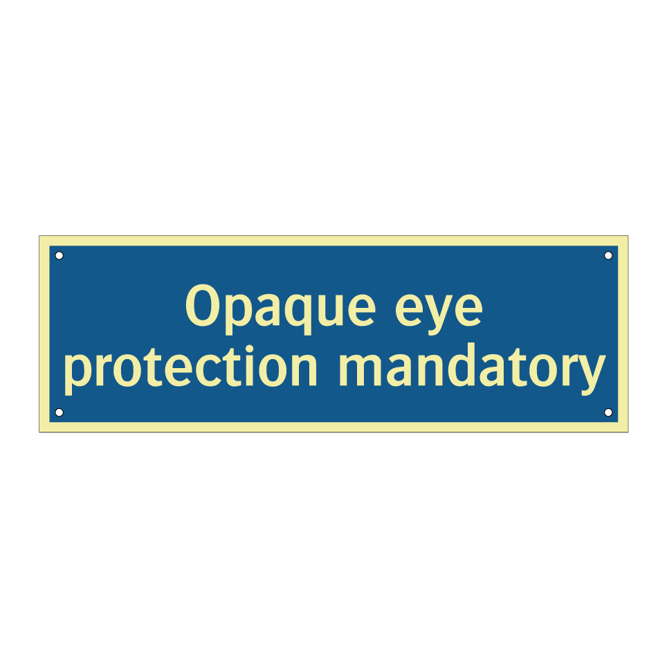 Opaque eye protection mandatory