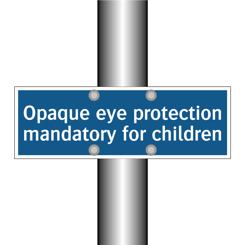 Opaque eye protection mandatory for children