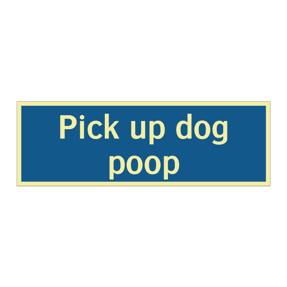 Pick up dog poop