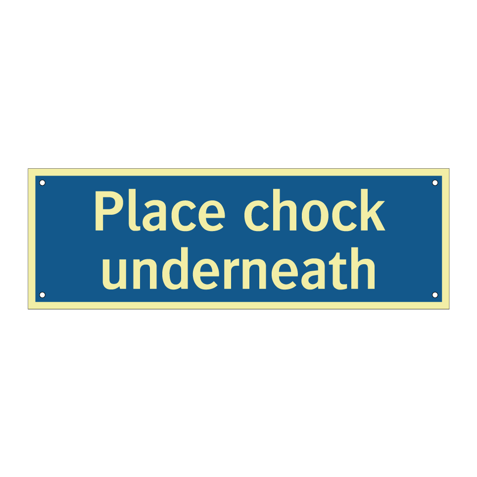 Place chock underneath