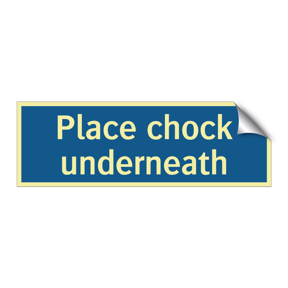 Place chock underneath