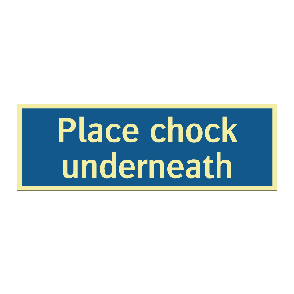 Place chock underneath