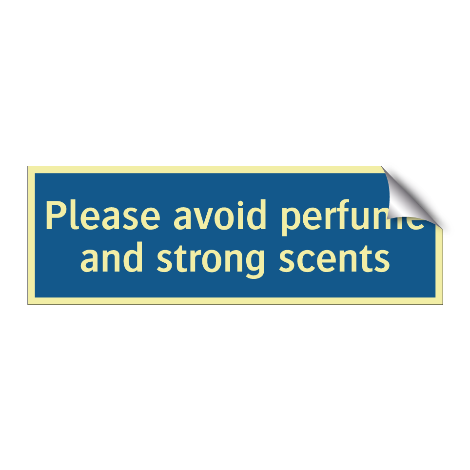 Please avoid perfume and strong scents
