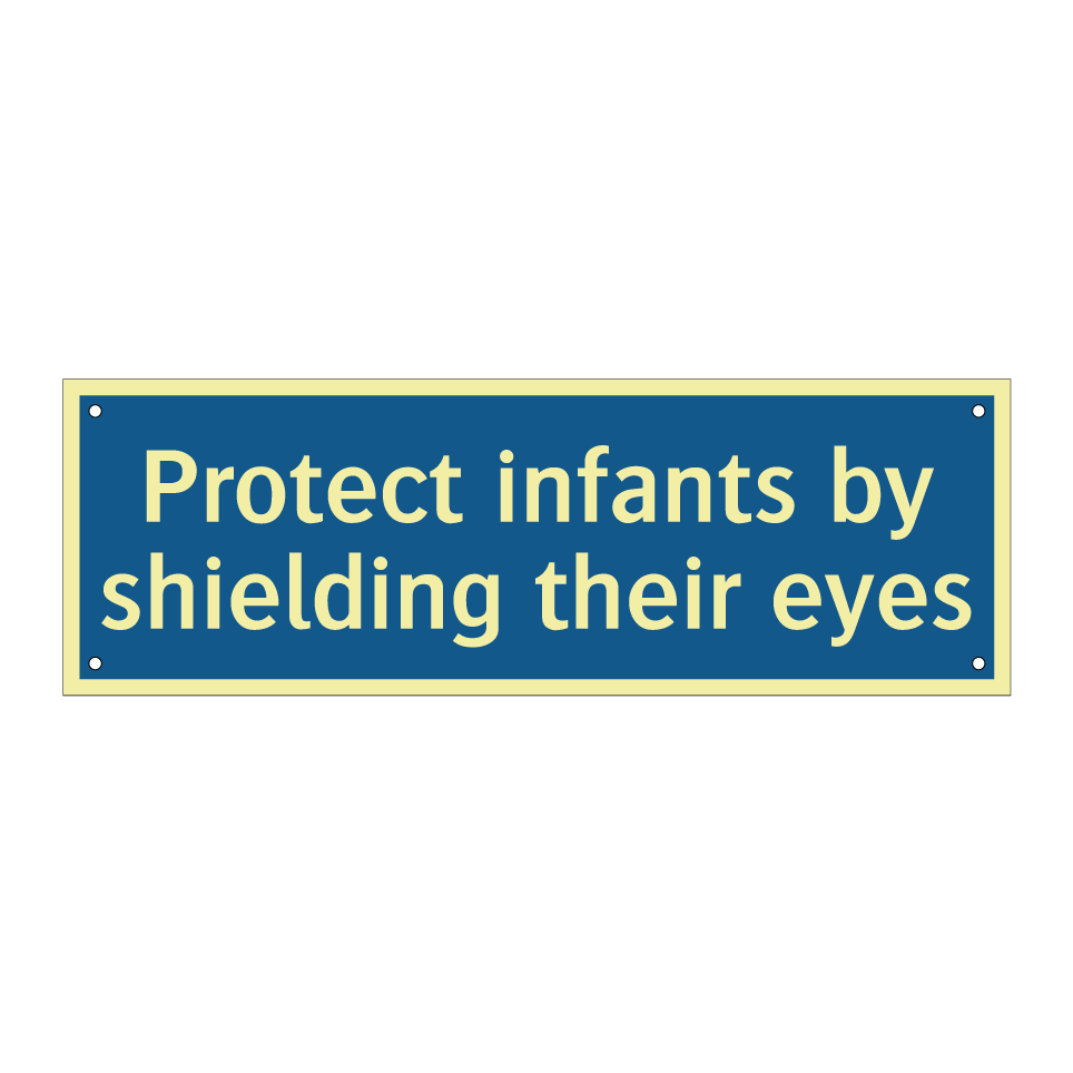 Protect infants by shielding their eyes