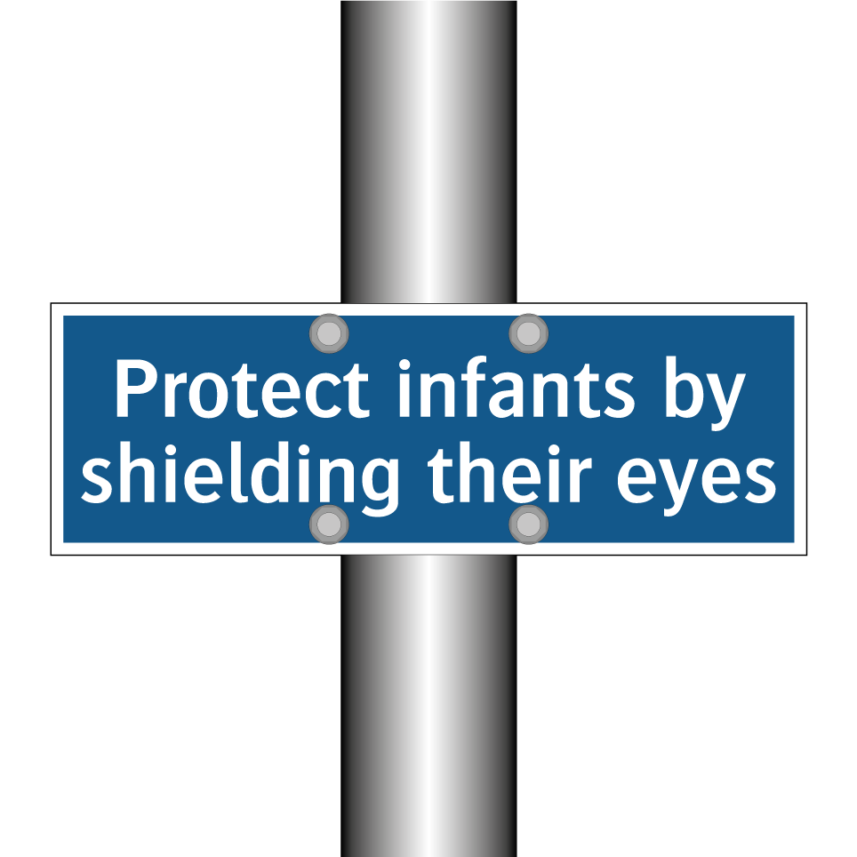 Protect infants by shielding their eyes