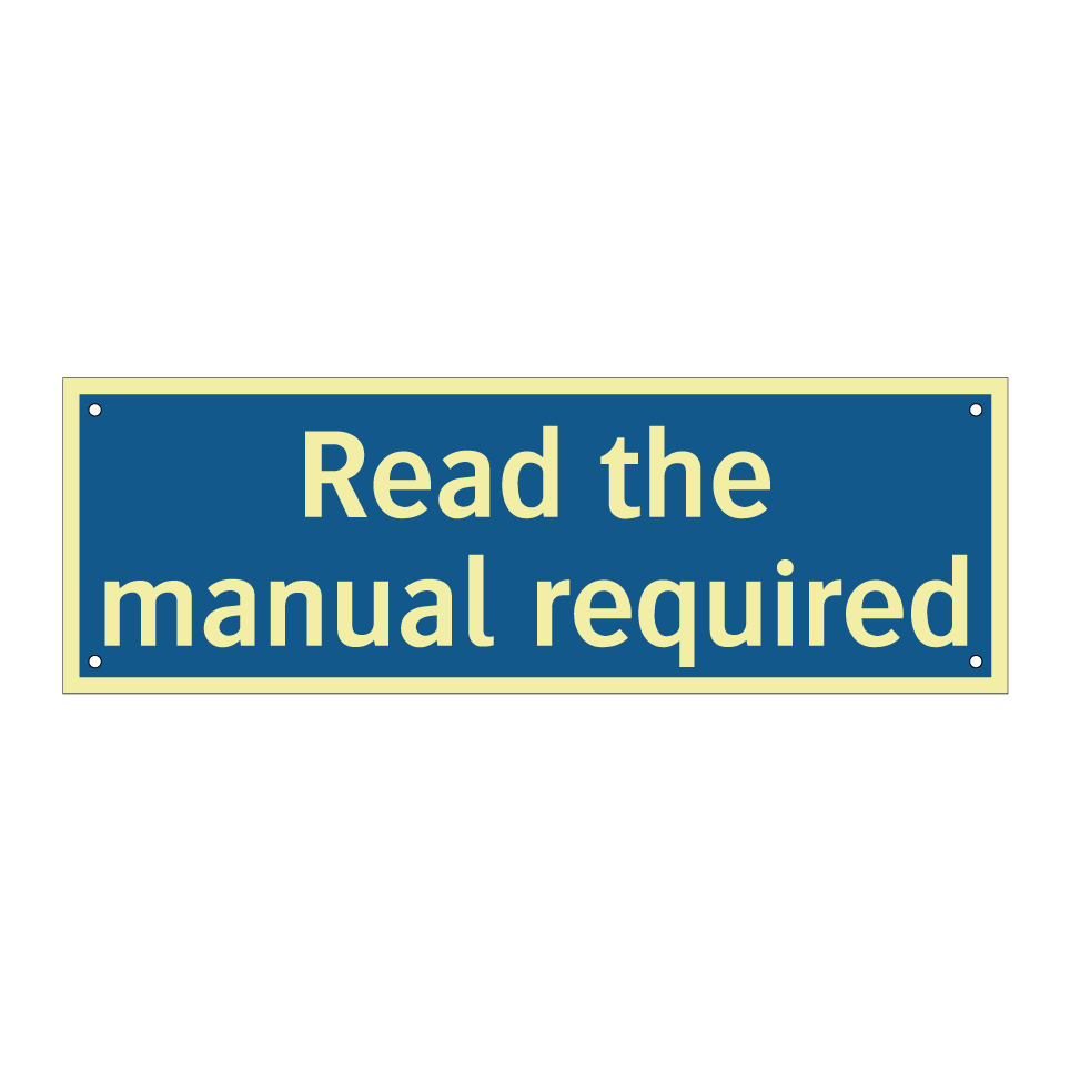 Read the manual required