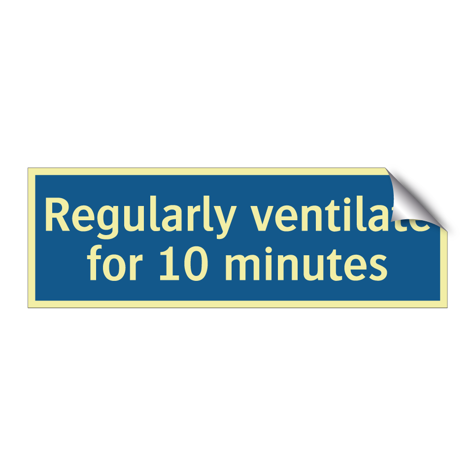 Regularly ventilate for 10 minutes