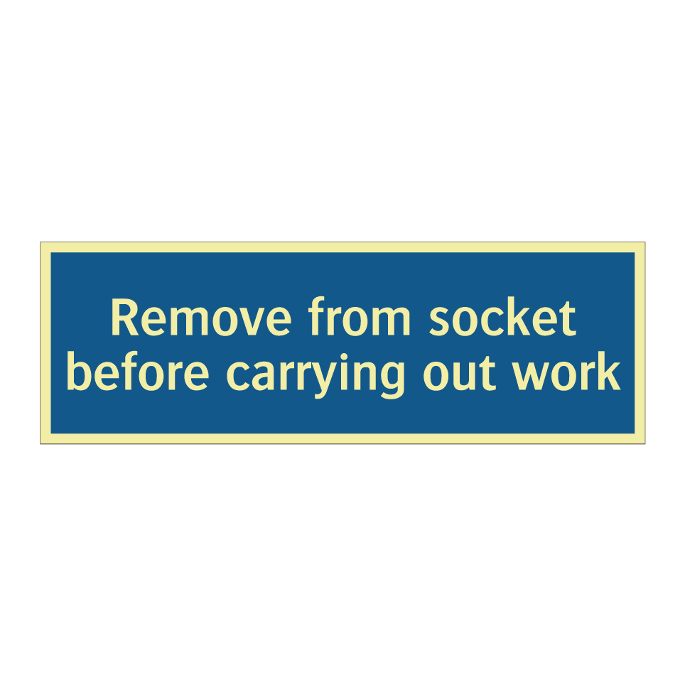 Remove from socket before carrying out work