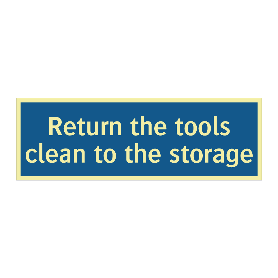 Return the tools clean to the storage