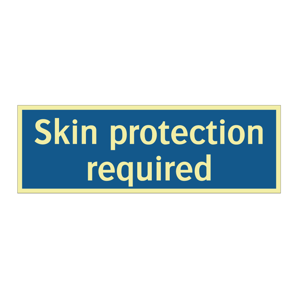 Skin protection required