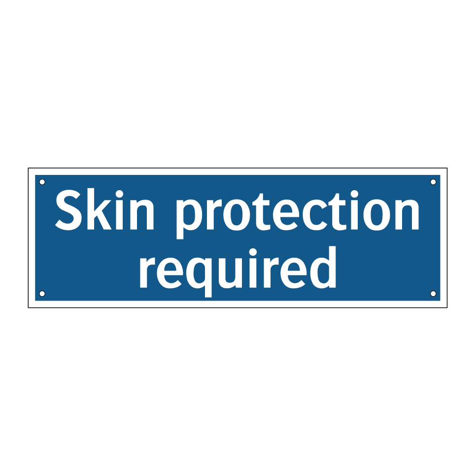 Skin protection required