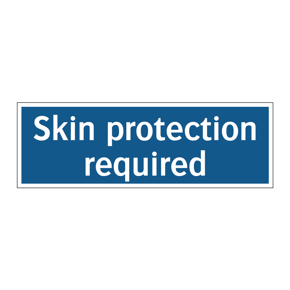 Skin protection required