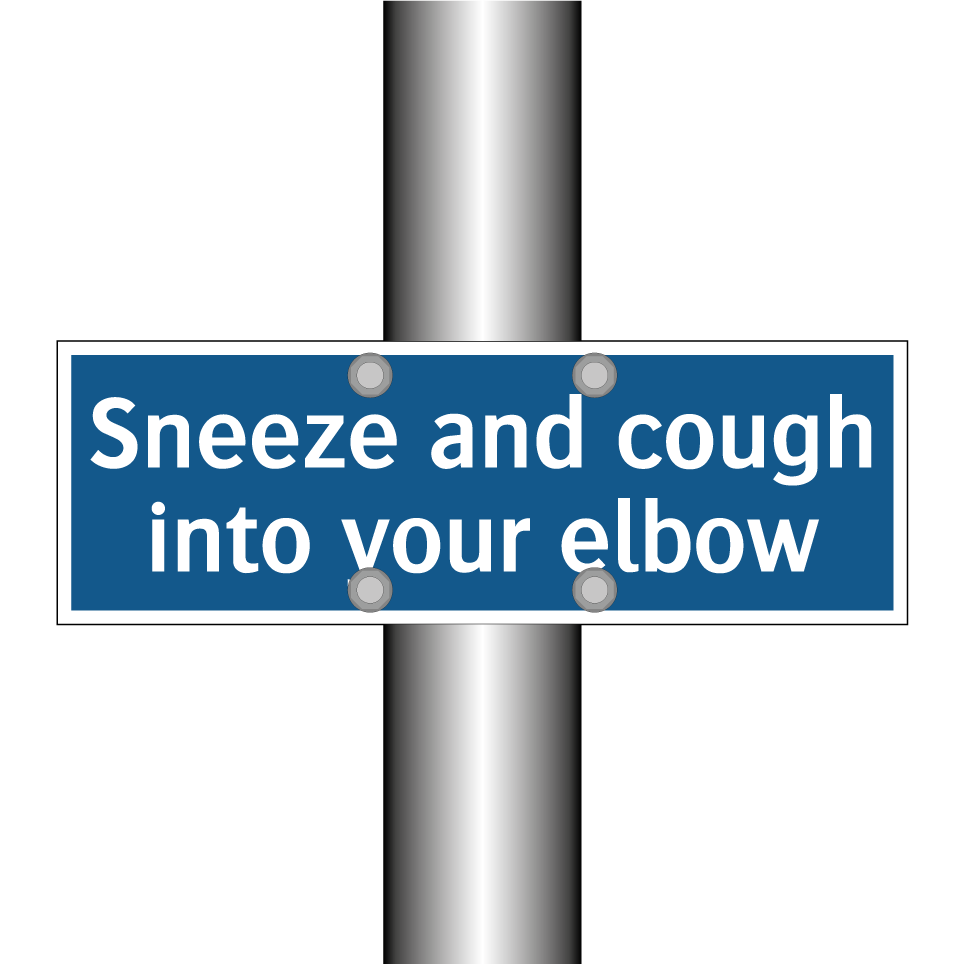 Sneeze and cough into your elbow