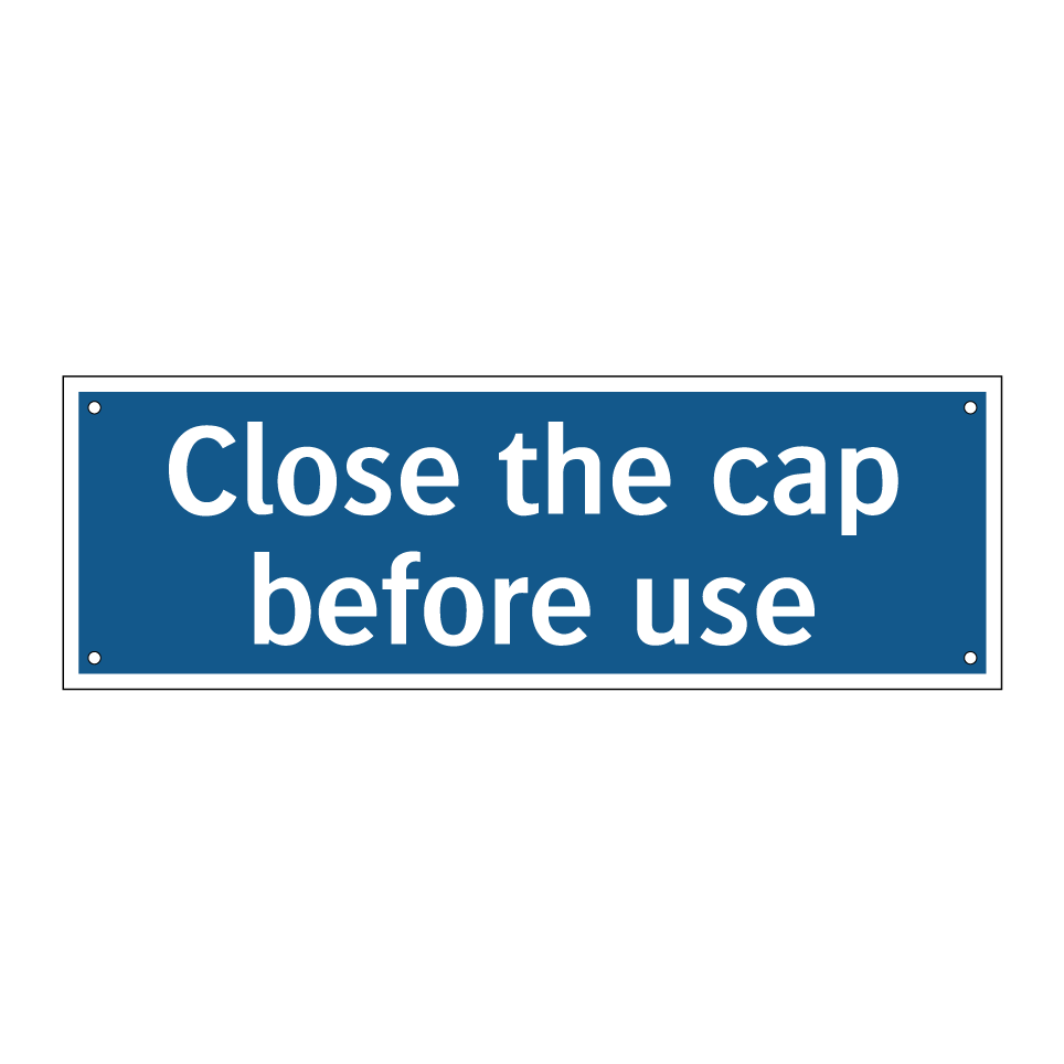 Close the cap before use