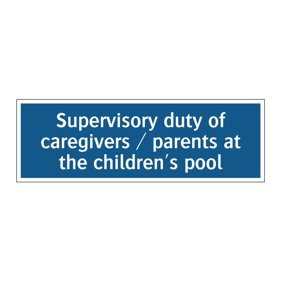 Supervisory duty of caregivers / parents at the children's pool