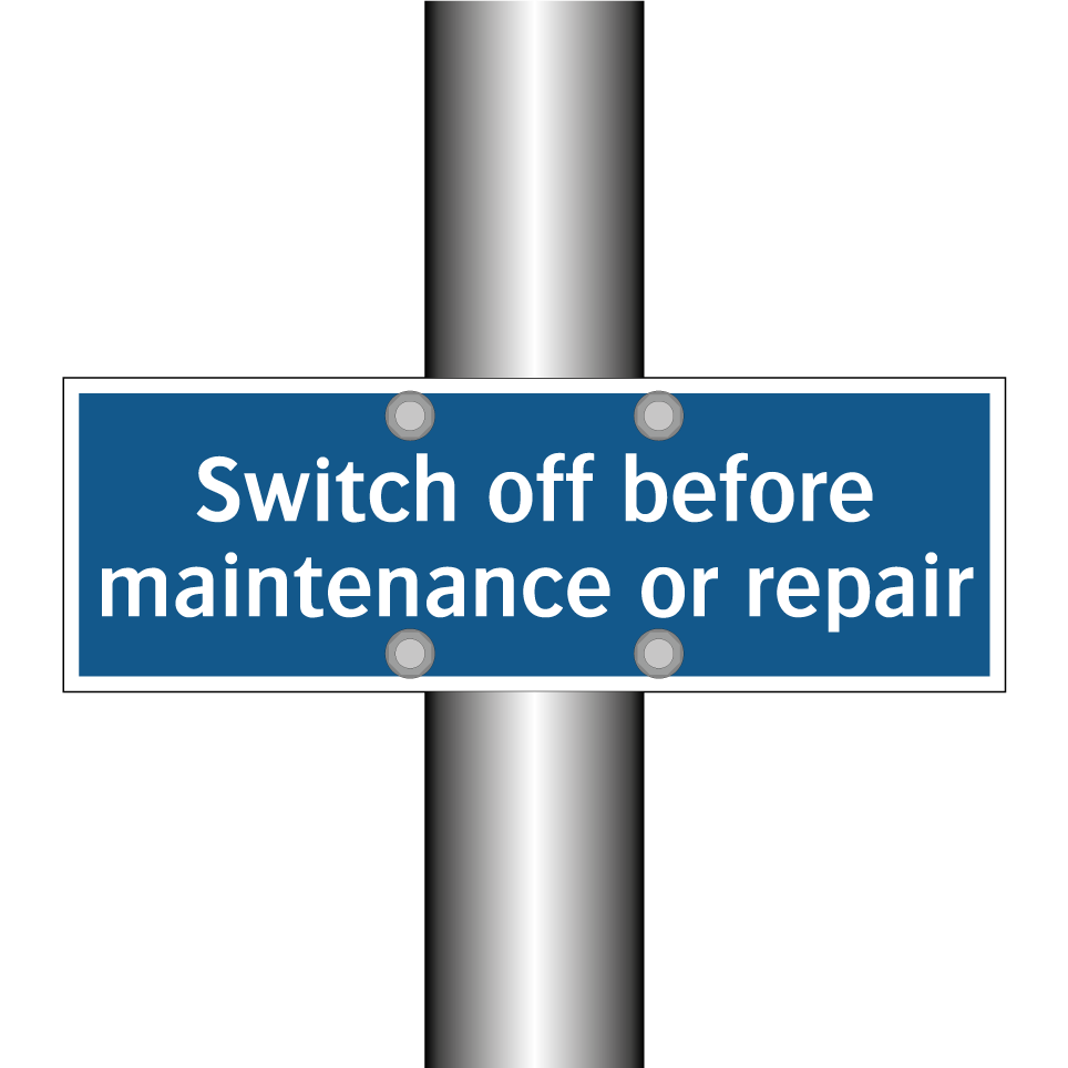 Switch off before maintenance or repair