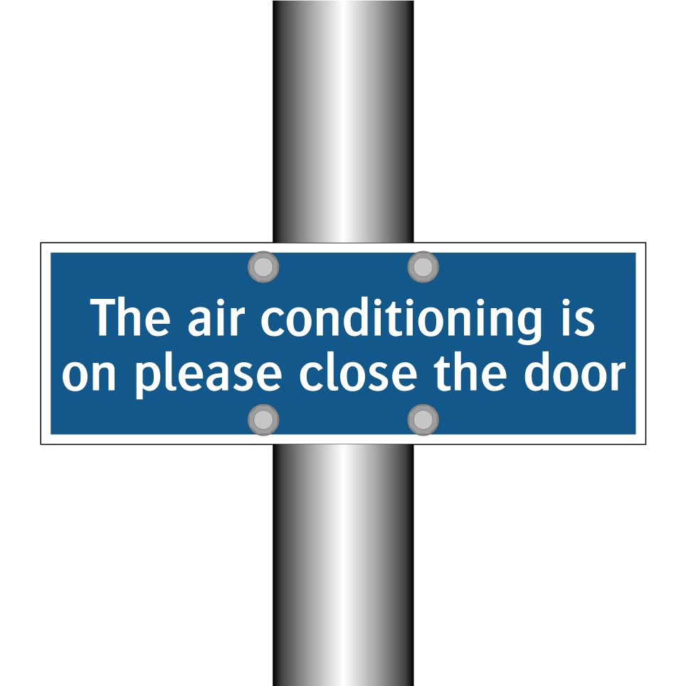 The air conditioning is on please close the door