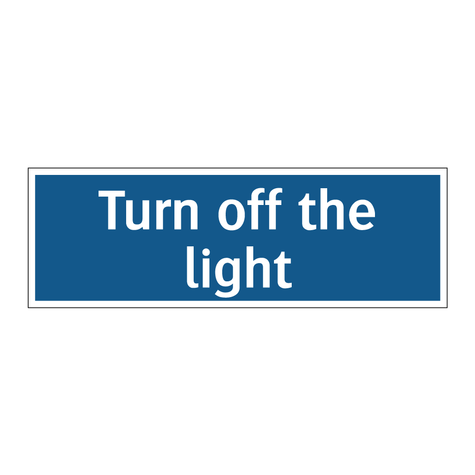 Turn off the light