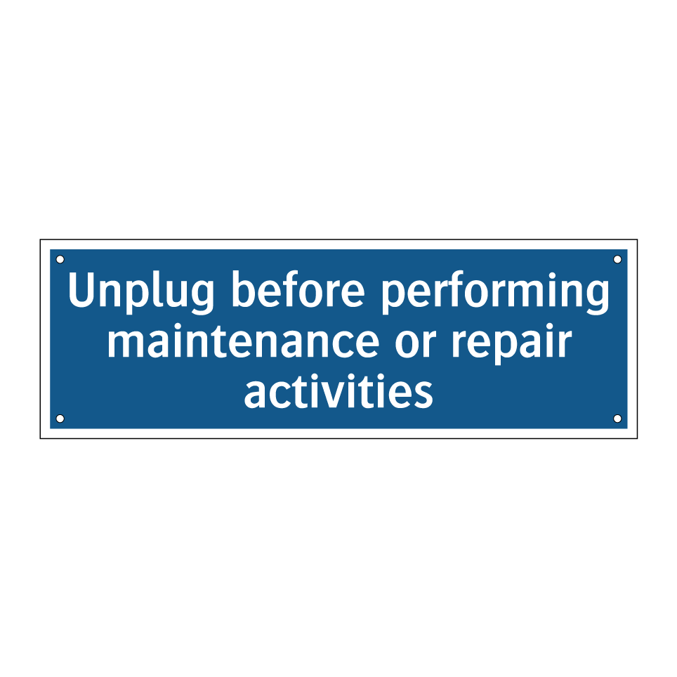 Unplug before performing maintenance or repair activities
