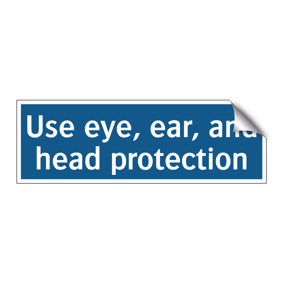 Use eye, ear, and head protection