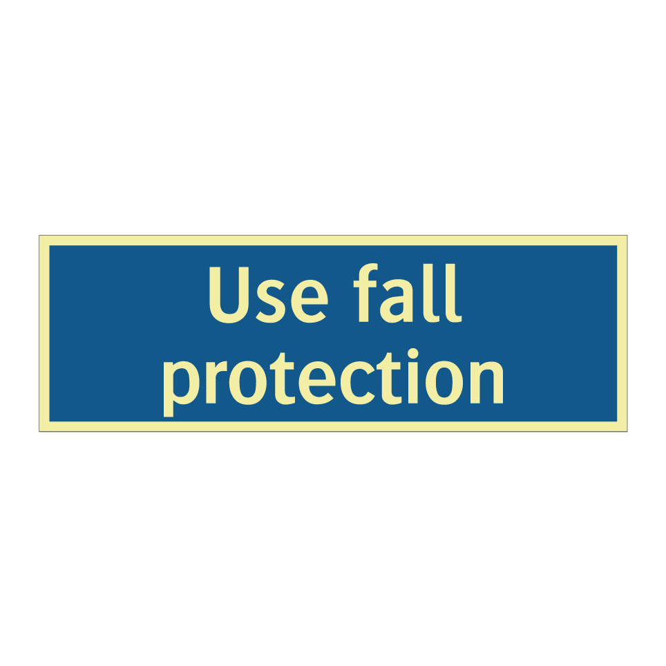 Use fall protection