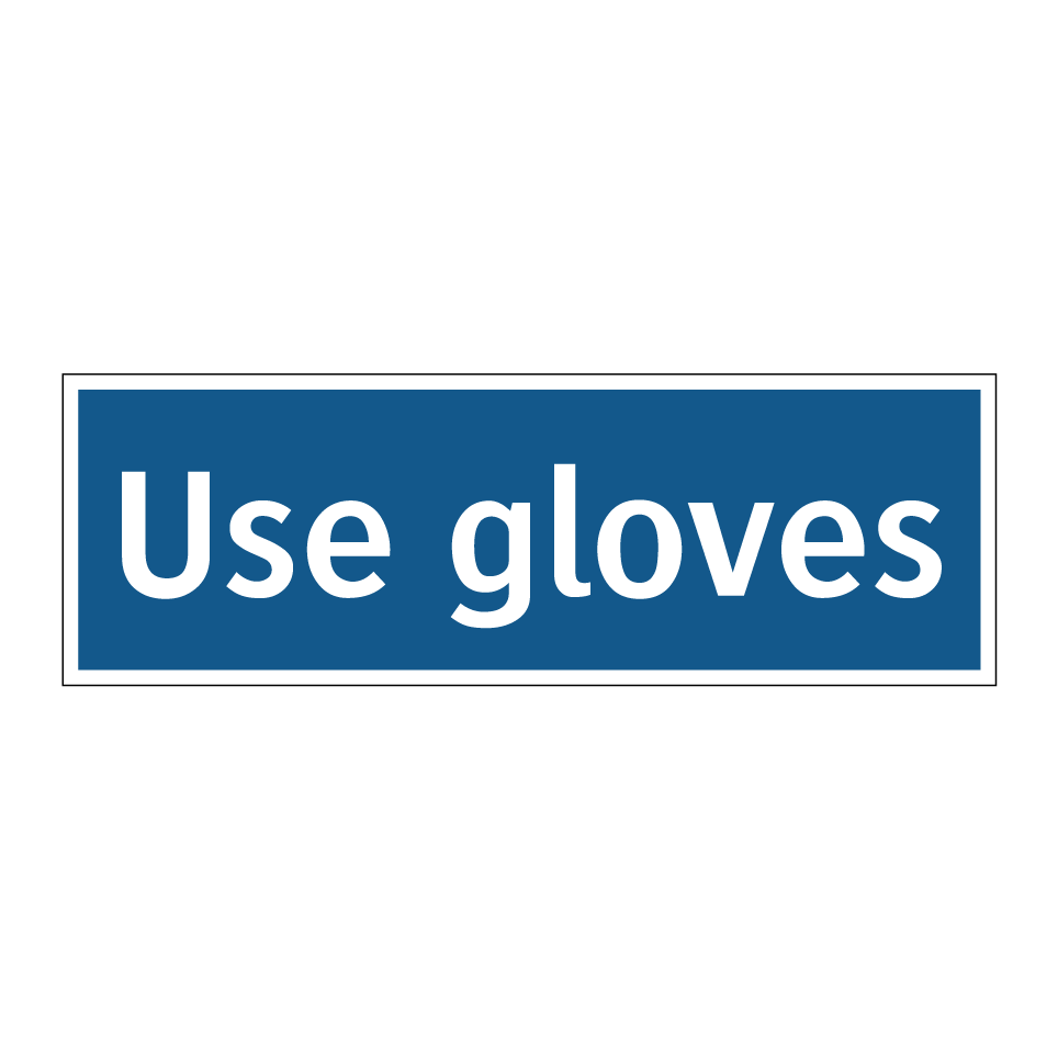 Use gloves