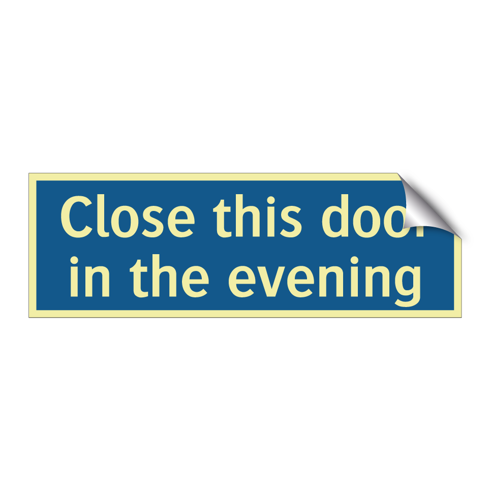 Close this door in the evening