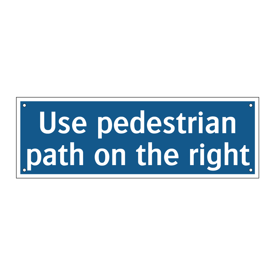 Use pedestrian path on the right