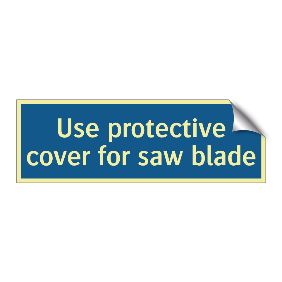 Use protective cover for saw blade