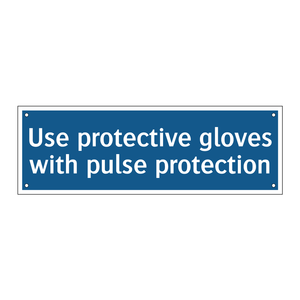 Use protective gloves with pulse protection