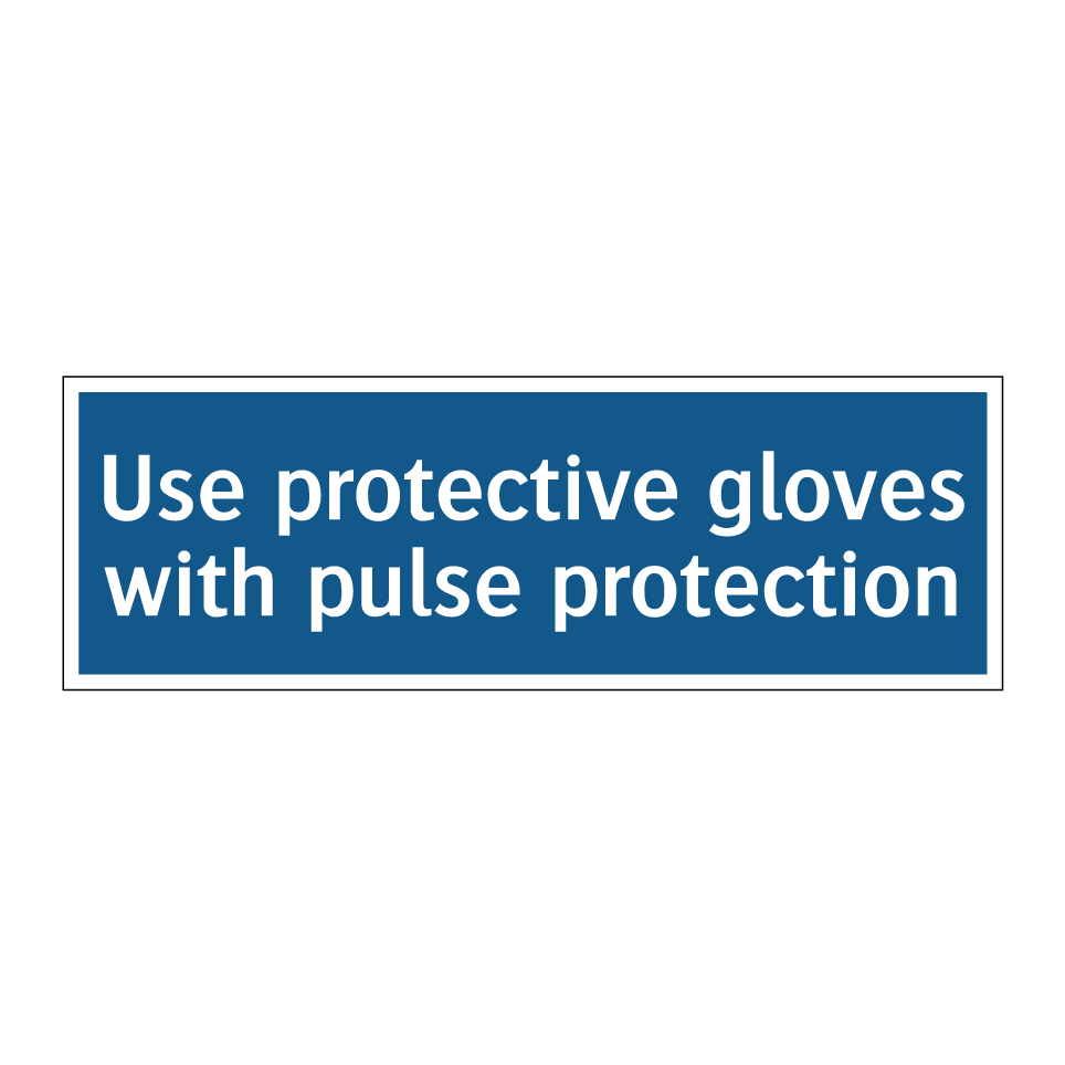 Use protective gloves with pulse protection