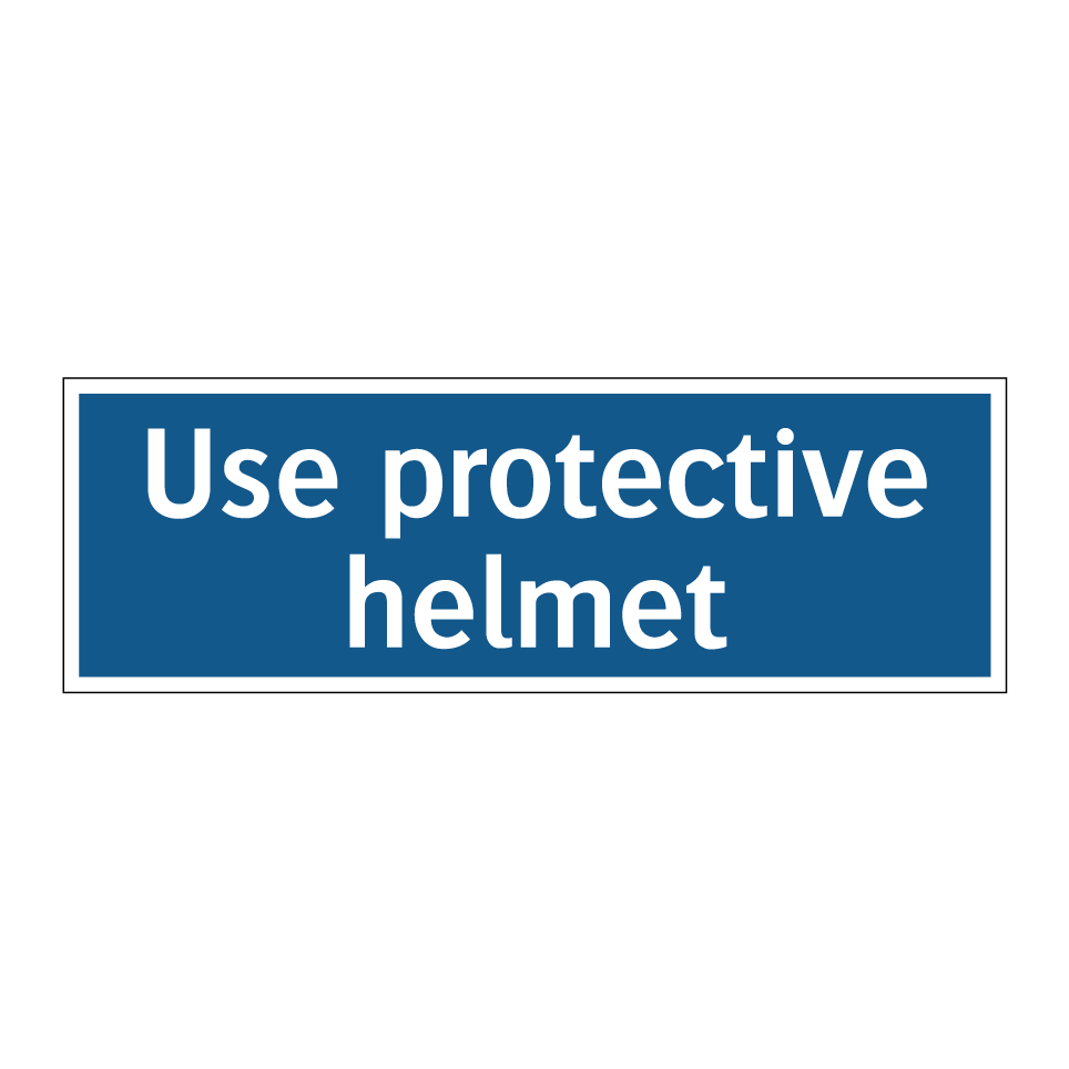 Use protective helmet