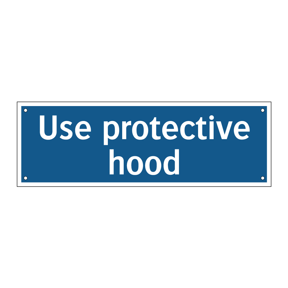 Use protective hood