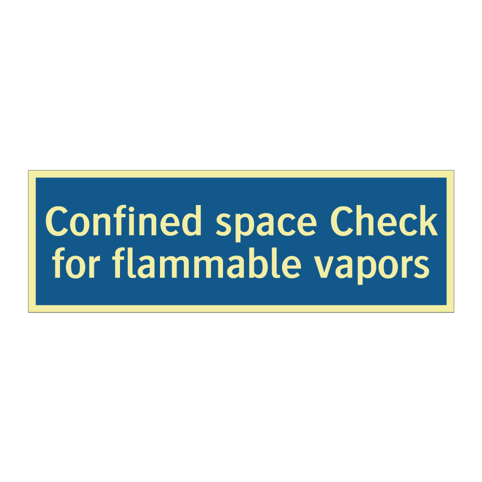 Confined space Check for flammable vapors