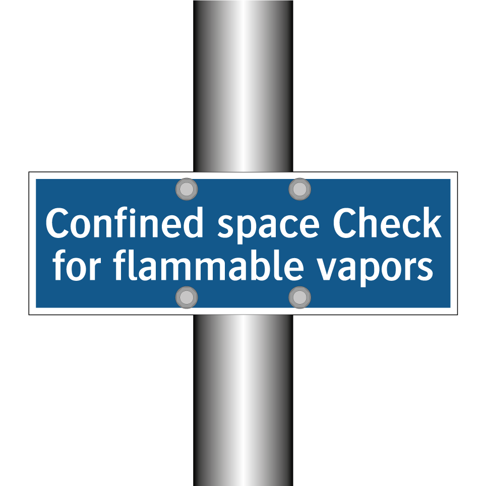 Confined space Check for flammable vapors